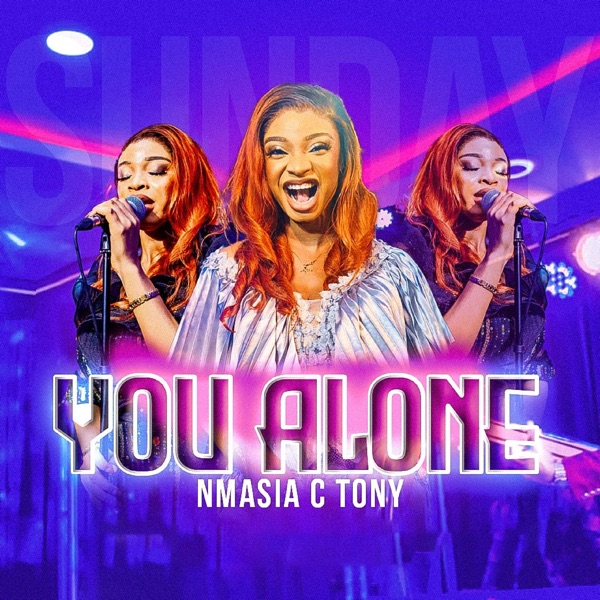Nmasia C Tony - You Alone